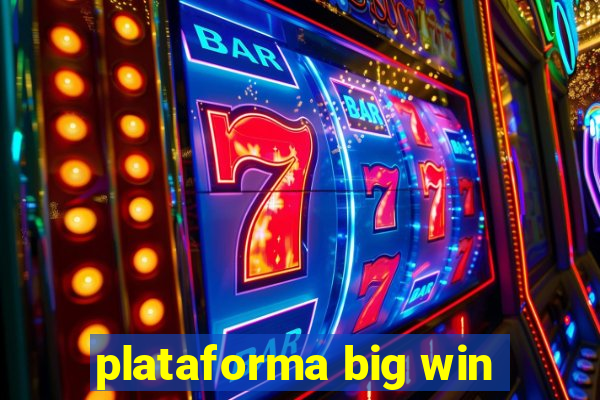 plataforma big win